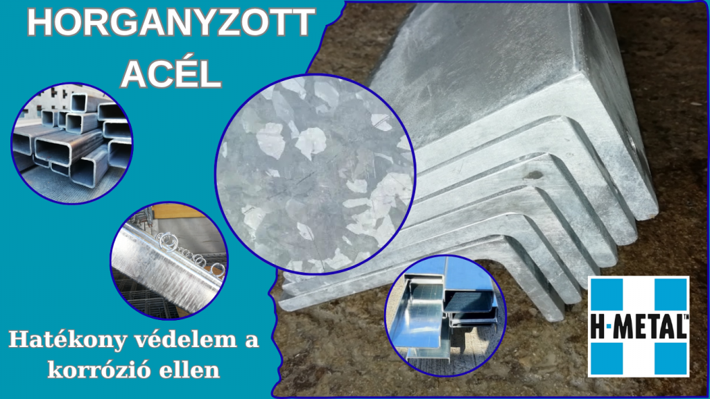 Amit tudni kell a horganyzott acélról